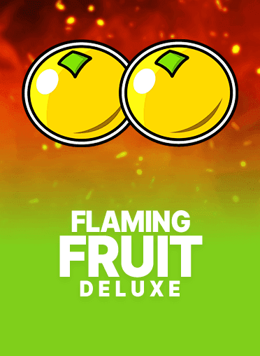 Flaming Fruit Deluxe