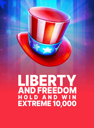 Liberty and Freedom Hold and Win Extreme 10,000