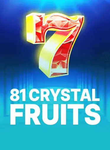 81 Crystal Fruits