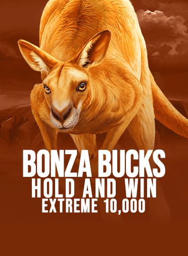 Bonza Bucks Hold and Win Extreme 10,000