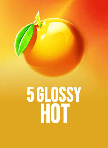 5 Glossy Hot