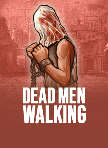 Dead Men Walking