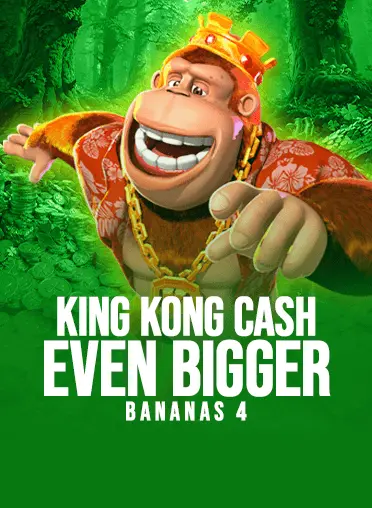 King Kong Cash Even Bigger Bananas 4