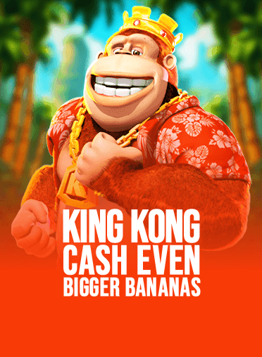 King Kong Cash Even Bigger Bananas