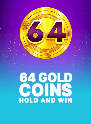 64 Gold Coins Hold and Win